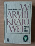 W Armii Krajowej w Łodzi i na Śląsku - Zygmunt Walter-Janke