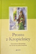 ,,Prosto z Kropielnicy. " Anna Małgorzata Jóźwik
