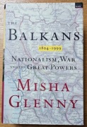 MISHA GLENNY - THE BALKANS 1804-1999