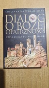 Święta Katarzyna ze Sieny: Dialog o bożej opatrzności 