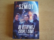 DO OSTATNIEJ KROPLI KRWI SZMIDT