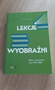 Lekcje wyobraźni -szkice o literaturze z lat 1958-2008