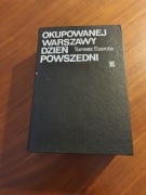 Okupowanej Warszawy dzień powszedni Tomasz Szarota