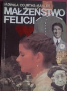 JADWIGA COURTHS - MAHLER  MAŁŻEŃSTWO FELICJI