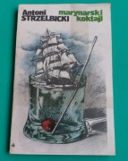 MARYNARSKI KOKTAJL Antoni STRZELBICKI 1982 PRL ANTYKWARIAT 