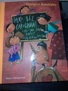 Grzegorz Kasdepke - Tylko Bez Całowania