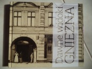 Dawne widoki Gniezna - Ramzes Temczuk - pocztówki, fotografie