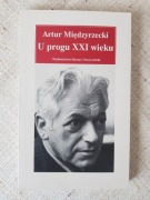 Artur Międzyrzecki - U progu XXI wieku