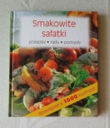SMAKOWITE SAŁATKI PRZEPISY, RADY, POMYSŁY (DOBRA KUCHNIA)