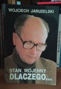 Stan wojenny. Dlaczego... Wojciech Jaruzelski