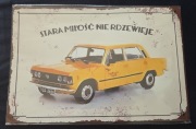 Tabliczka Fiat 125p ,,Stara miłość nie rdzewieje "