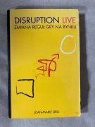 Disruption Live. Zmiana reguł gry na rynku - Jean-Marie Dru