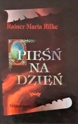 Rainer Maria Rilke Pieśń na dzień Unikat