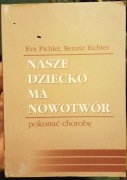 Eva Pichler, Renate Richter Nasze Dziecko ma nowotwór 