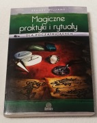 MAGICZNE PRAKTYKI I RYTUAŁY DLA POCZĄTKUJĄCYCH.