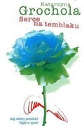 Katarzyna Grochola "Serce na temblaku"