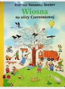 Rotraut Susanne Berner - Wiosna na ulicy Czereśniowej 