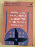 W. Maciejewski - Aparatura i urządzenia techniczne w przemyśle mięsnym 1991