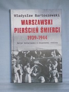 WŁADYSŁAW BARTOSZEWSKI-"WARSZAWSKI PIERŚCIEŃ ŚMIERCI" 1939-44 - STAN IDEAŁ