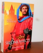 JACEK KOWALSKI - Średniowiecze. Obalanie mitów