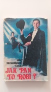 JAK PAN TO ROBI? JERZY MECWALDOWSKI-CARONI