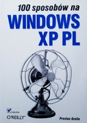 100 sposobów na Windows XP PL - Preston Gralla