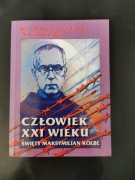 Człowiek XXI wieku Święty Maksymilian Kolbe