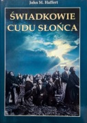 Świadkowie cudu słońca John M. Haffert 