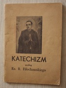 KATECHIZM według Ks. R. Filochowskiego, CZĘSTOCHOWA 1949 ROK, RZADSZY