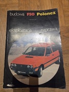 FSO Polonez. Budowa Eksploatacja Naprawa. Edward Morawski