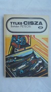 Tylko cisza - Bohdan Petecki 