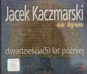 Jacek Kaczmarski na żywo dwadzieścia (5) lat później CD