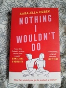 Nothing I wouldnt do