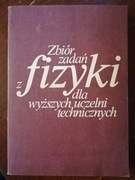 Zbiór zadań z fizyki dla wyższych uczelni technicznych