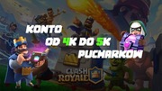 CLASH ROYALE KONTO [4-5 tys. pucharków] Pełny dostęp +