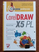 "CorelDRAW X5 PL: ćwiczenia praktyczne " R. Zimek