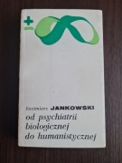 Książka Od psychiatrii biologicznej do humanistycznej, Kazimierz Jankowski