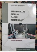 Mechaniczne metody badań materiałów. Ćwiczenia laboratoryjne 