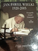 Jan Paweł Wielki 1920-2005 Dzieje Pontyfikatu 