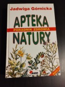 Apteka natury poradnik zdrowia - Jadwiga Górnicka wydanie IV