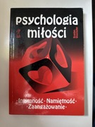 Psychologia Miłości * Intymność Namiętność Zaangażowanie Bogdan Wojciszke 