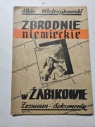 WIETRZYKOWSKI Albin - Zbrodnie niemieckie w Żabikowie.  Poznań 1946