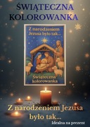 Świąteczna kolorowanka. Z narodzeniem Jezusa było tak...