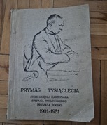 Prymas Tysiąclecia życie księdza kardynała Stefana Wyszyńskiego prymasa