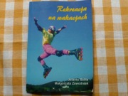 Rekreacja na wakacjach Poradnik dla wychowawców kolonijnych rodziców Salita