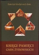 Księgi pamięci gmin żydowskich. Tam był kiedyś mój dom...