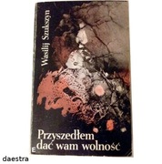 PRZYSZEDŁEM DAĆ WAM WOLNOŚĆ Wasilij Szukszyn
