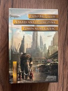 NAKRĘCANA DZIEWCZYNA ; POMPA NUMER SZEŚĆ Paolo Bacigalupi