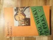 Kazimierz Górski- Pół wieku z piłką