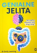 Genialne jelita. Jak mądrze odżywiać swój